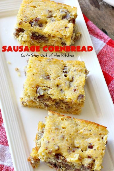 Sausage Cornbread | Can't Stay Out of the Kitchen | this #cornbread is awesome! It starts with a #PaulaDeen #recipe but adds #sausage. It's so mouthwatering & a great side for any dinner menu.