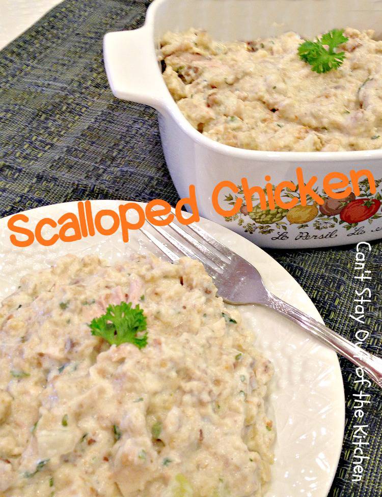Scalloped Chicken - Can't Stay Out of the Kitchen