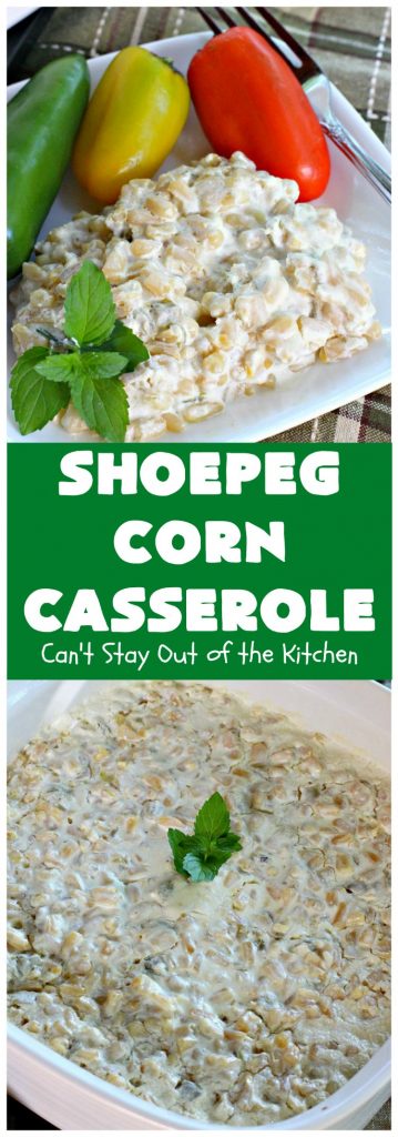Shoepeg Corn Casserole | Can't Stay Out of the Kitchen | this fantastic #corn #casserole uses #creamcheese & #chilies for a creamy, slightly spicy spin on corn. It's a wonderful & very easy #sidedish for #holidays like #Thanksgiving & #Christmas. #corncasserole #glutenfree