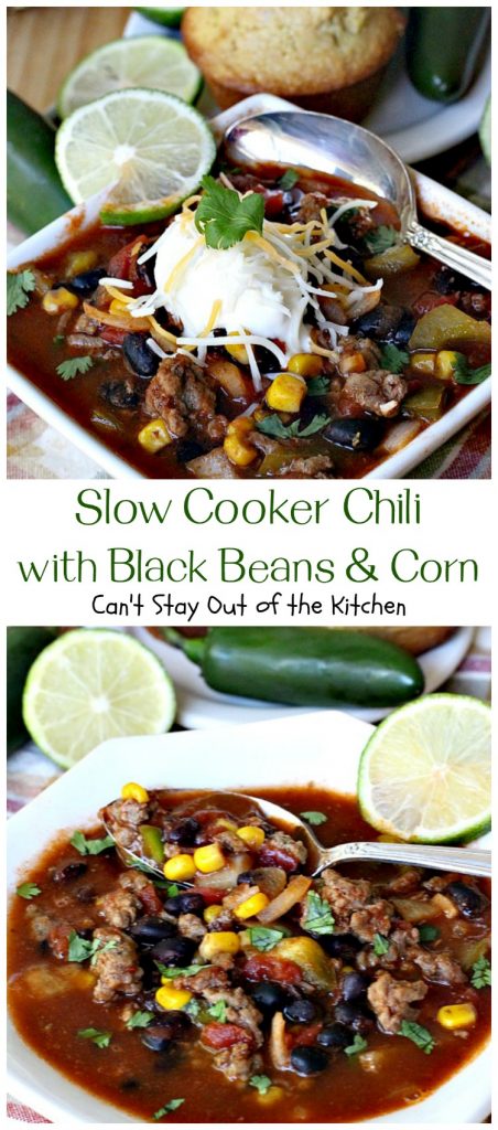 Slow Cooker Chili with Black Beans & Corn | Can't Stay Out of the Kitchen