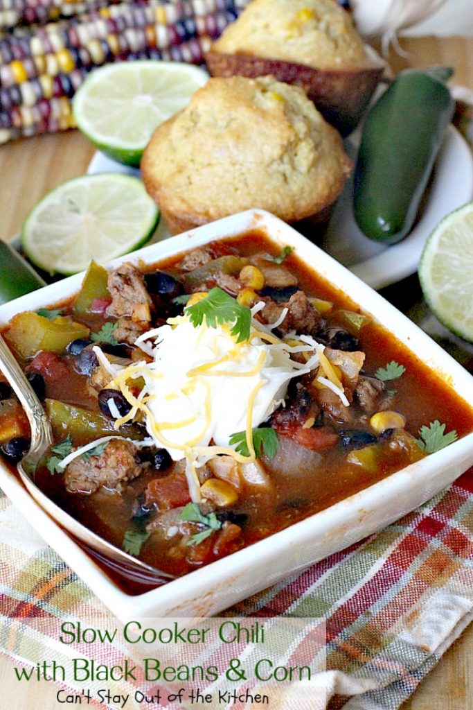 Slow Cooker Chili with Black Beans and Corn Can't Stay Out of the Kitchen