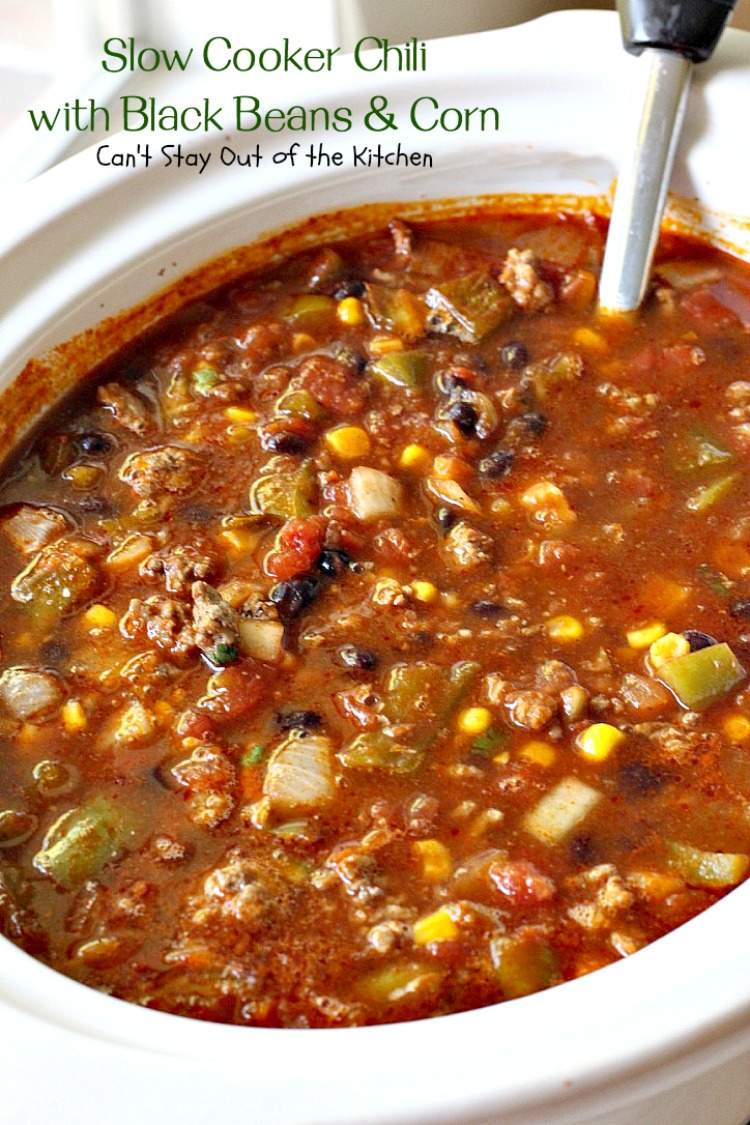 Slow Cooker Chili With Black Beans And Corn Can T Stay Out Of The Kitchen