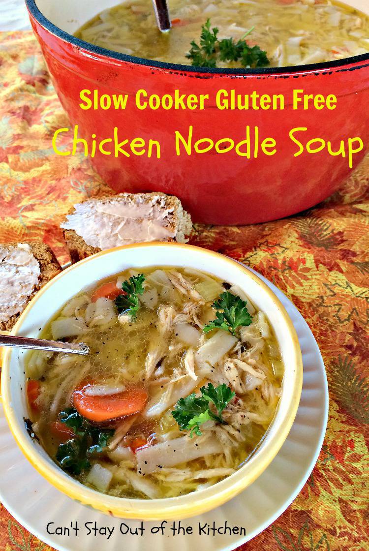 Slow Cooker Gluten Free Chicken Noodle Soup Can't Stay Out of the Kitchen