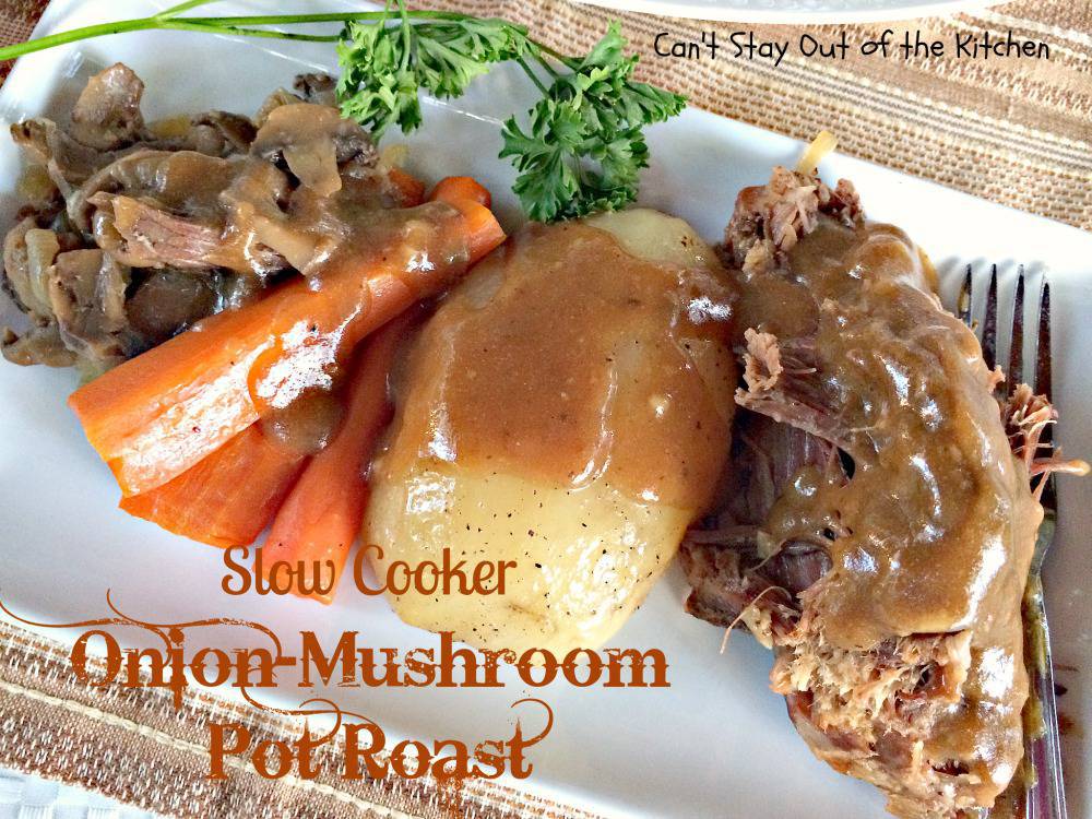 Slow Cooker OnionMushroom Pot Roast Can't Stay Out of the Kitchen