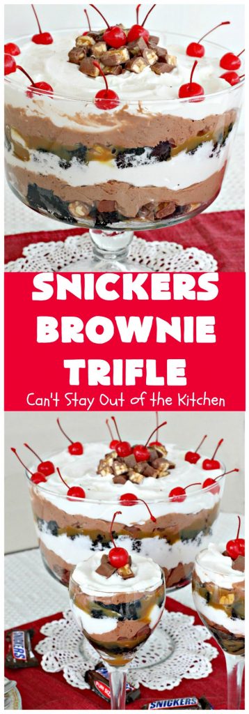 Snickers Brownie Trifle | Can't Stay Out of the Kitchen | this rich & decadent dessert is filled with homemade #brownies, #Snickers bars, #chocolate pudding & #caramel sauce. It's the perfect #dessert for the #holidays, #Christmas, #ValentinesDay or special occasions.