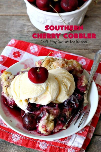 Southern Cherry Cobbler | Can't Stay Out of the Kitchen | This fantastic #cherry #cobbler is the perfect #dessert for company now that fresh #cherries are in season. Terrific for potlucks & backyard BBQs. #cherrycobbler #Canbassador #NorthwestCherryGrowers