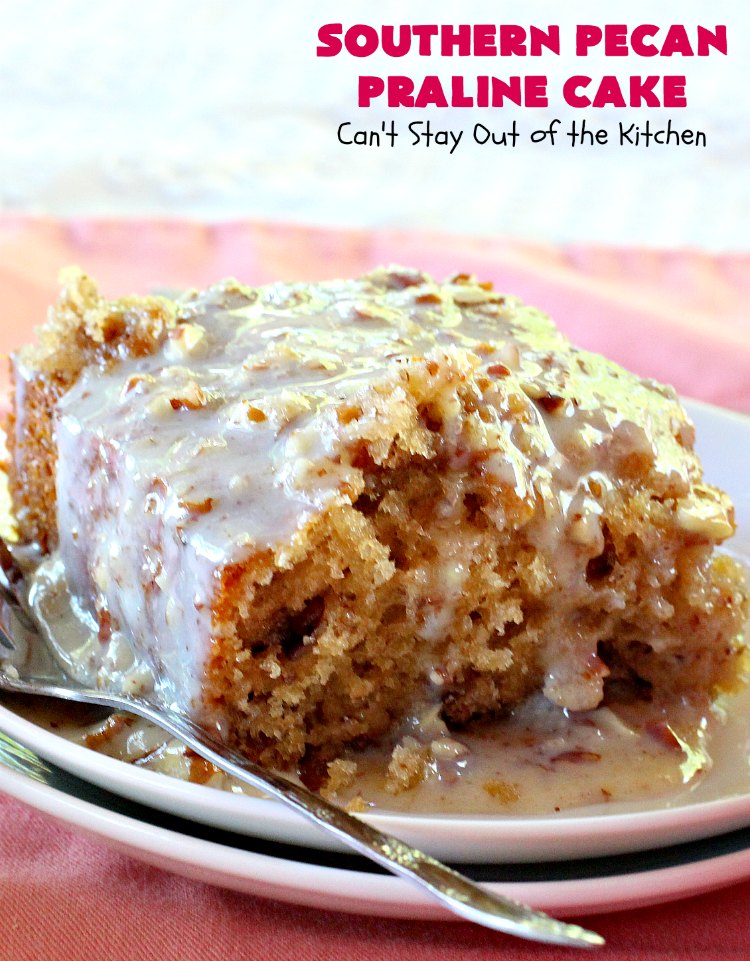 Southern Pecan Praline Cake - Can't Stay Out of the Kitchen