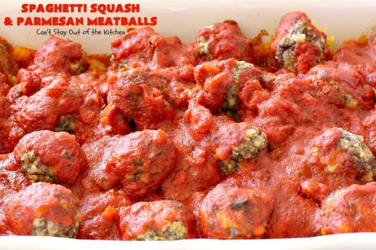 Spaghetti Squash and Parmesan Meatballs | Can't Stay Out of the Kitchen | fantastic healthy & low calorie #casserole with #spaghettisquash, #spaghetti sauce & homemade #glutenfree #meatballs with #parmesan cheese. Easy & delicious. #beef