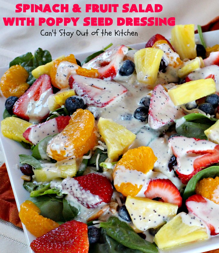 Spinach and Fruit Salad with Poppy Seed Dressing Can't Stay Out of the Kitchen