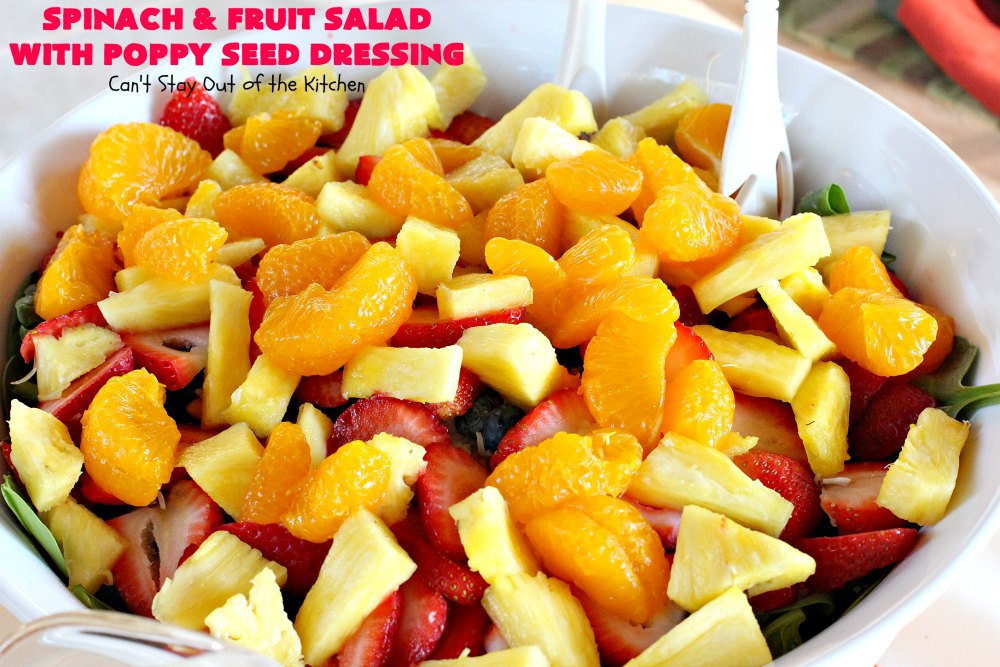 Spinach and Fruit Salad with Poppy Seed Dressing Can't Stay Out of