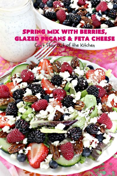 Spring Mix with Berries, Glazed Pecans and Feta Cheese | Can't Stay Out of the Kitchen | this is our favorite #salad. It's filled with #raspberries #strawberries #blueberries & #blackberries. It also uses glazed #pecans & #fetacheese. Festive & beautiful salad for #holidays & company dinners like #Easter, #MothersDay or #FathersDay. #glutenfree