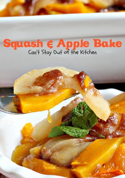 Squash and Apple Bake | Can't Stay Out of the Kitchen | this is the most wonderful way to prepare #butternutsquash. It's great for #holiday or company dinners, too. #apples #sidedish