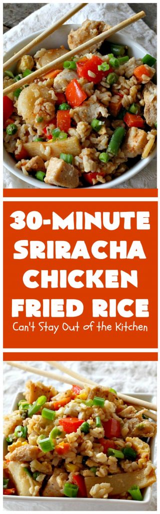 Sriracha Chicken Fried Rice | Can't Stay Out of the Kitchen