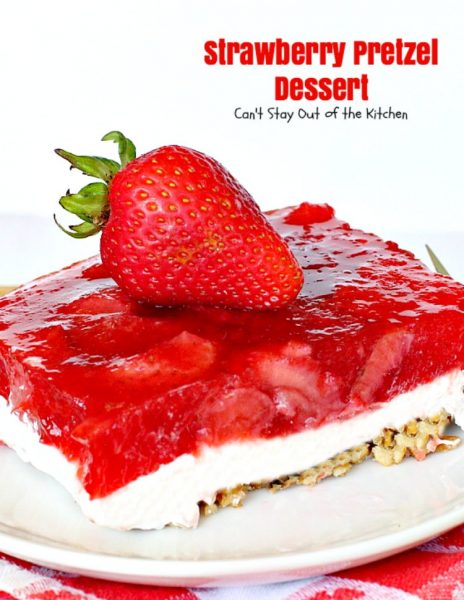 Strawberry Pretzel Dessert | Can't Stay Out of the Kitchen | this classic favorite #dessert has a #pretzel crust, #creamcheese layer & a #strawberry jello layer. It's a light dessert that's great for the #holidays.
