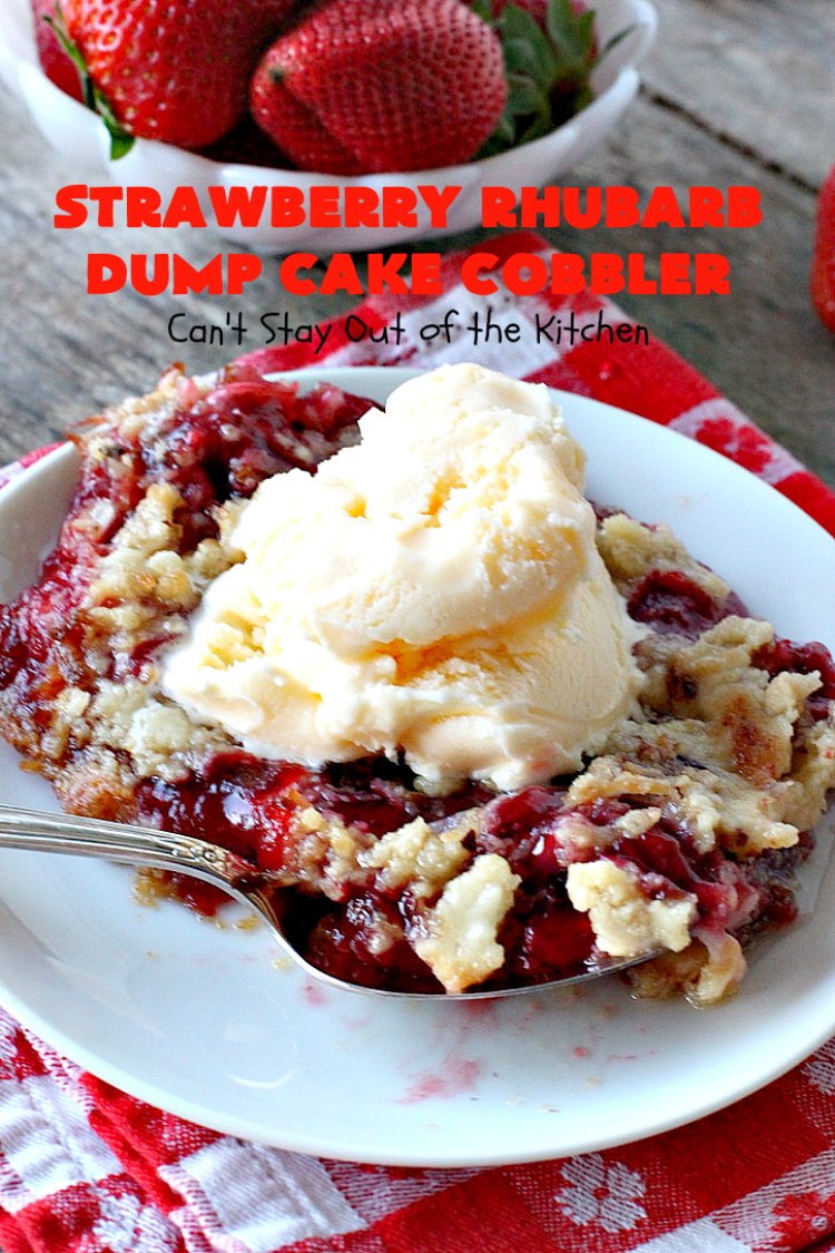 Strawberry Rhubarb Dump Cake Cobbler - Can't Stay Out of the Kitchen