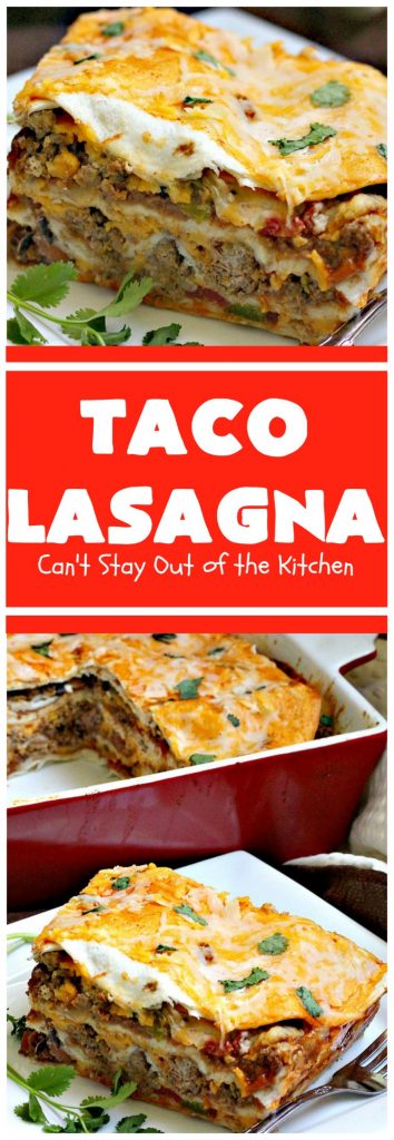Taco Lasagna | Can't Stay Out of the Kitchen