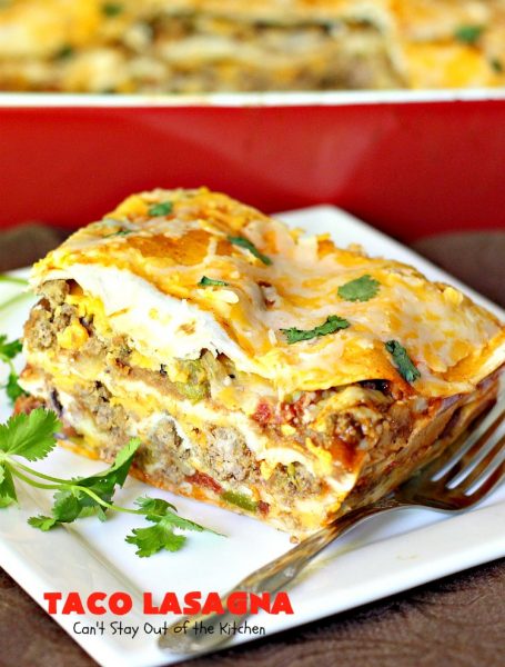 Taco Lasagna | Can't Stay Out of the Kitchen | spectacular #TexMex entree with a #beef, bean & #cheese filling. Fabulous company dinner.