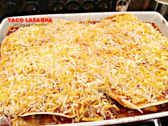 Taco Lasagna | Can't Stay Out of the Kitchen | spectacular #TexMex entree with a #beef, bean & #cheese filling. Fabulous company dinner.