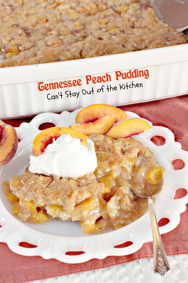 Tennessee Peach Pudding - Can't Stay Out of the Kitchen