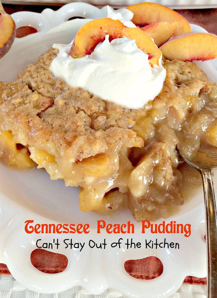 Tennessee Peach Pudding - Can't Stay Out of the Kitchen