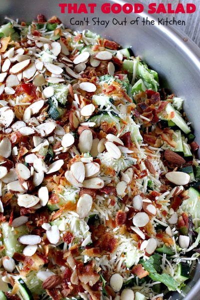 That Good Salad | Can't Stay Out of the Kitchen | this fantastic #salad is a winner. It's made with #bacon, #Swisscheese, #parmesan #cheese, #almonds & #Caesar croutons. It's terrific for company. Also great as a #maindish salad.