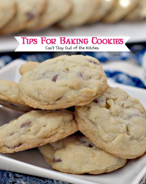 Tips For Baking Cookies | Can't Stay Out of the Kitchen | tips for #baking the perfect #cookies and #brownies every time!