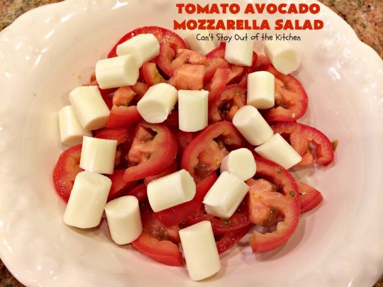 Tomato Avocado Mozzarella Salad | Can't Stay Out of the Kitchen | this is one of the best #salads ever! It's so easy to make & it's perfect for #holidays like #Easter #MothersDay or #FathersDay. It's also great for summer #BBQs & potlucks. #glutenfree #tomatoes #avocados #Mozzarella