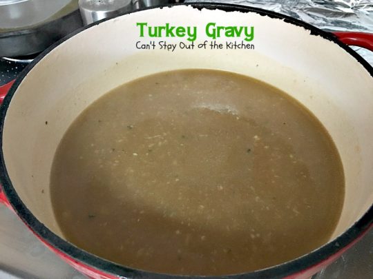 Turkey Gravy | Can't Stay Out of the Kitchen | Step-by-step directions and pictures for preparing the BEST #turkey #gravy ever!