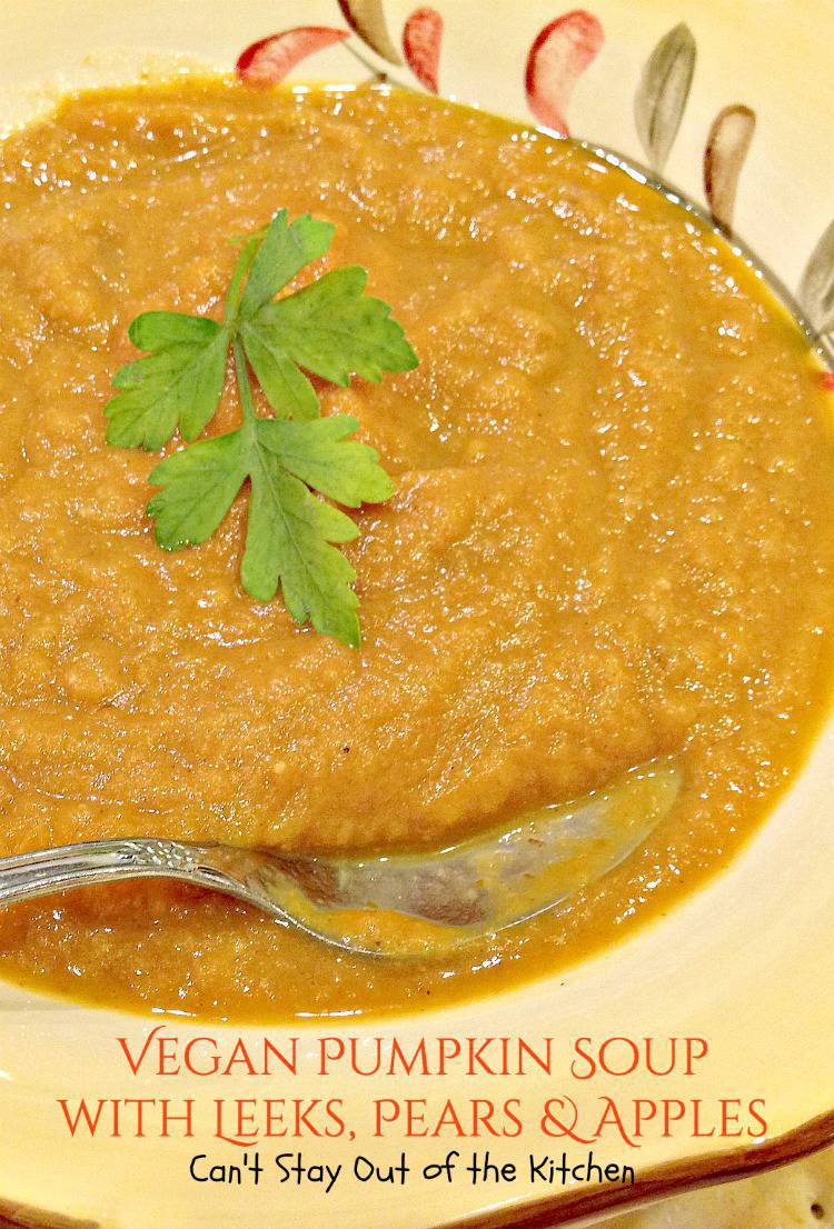 Vegan Pumpkin Soup with Leeks, Pears, and Apples Can't Stay Out of