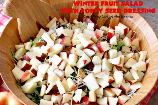 Winter Fruit Salad with Poppy Seed Dressing | Can't Stay Out of the Kitchen | this is our favorite #tossedsalad. It includes #cashews, #Swisscheese, #craisins, #apples & #pears. The homemade #poppyseeddressing is absolutely mouthwatering. This terrific #salad is wonderful for company or #holiday dinners like #FathersDay. #glutenfree