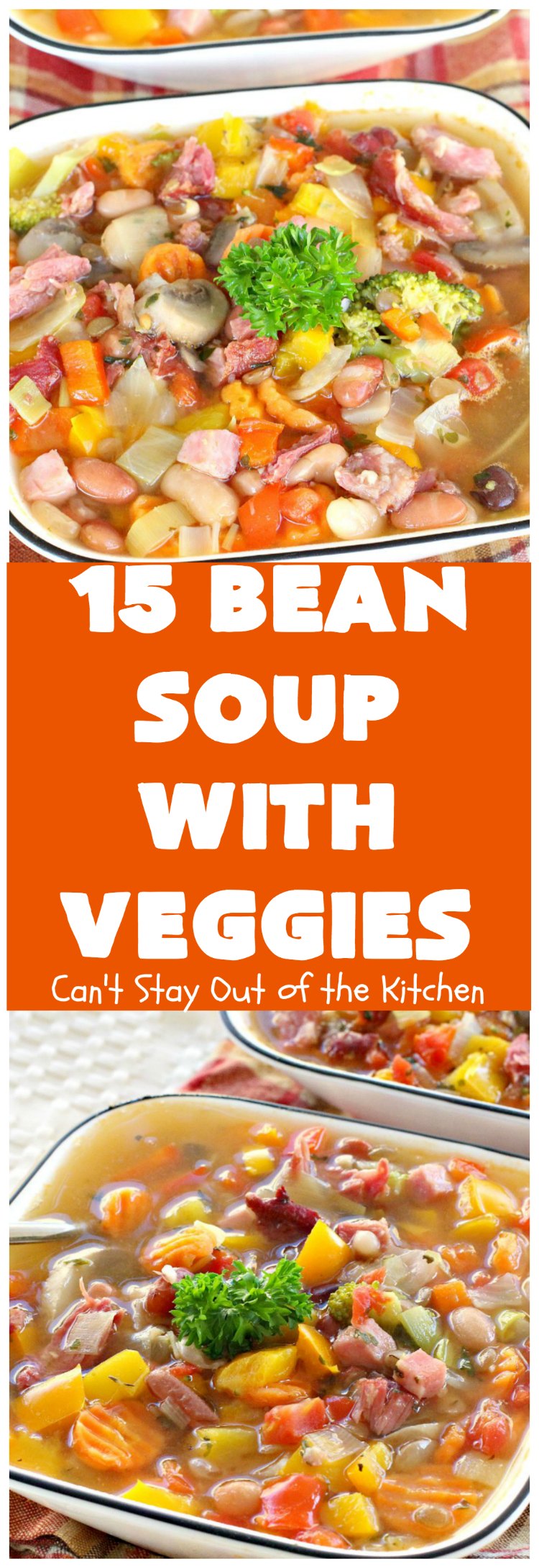 15 Bean Soup with Veggies | Can't Stay Out of the Kitchen