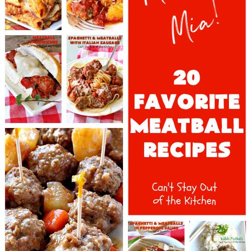 20 Favorite Meatball Recipes | Can't Stay Out of the Kitchen | #appetizers, #sliders & #sandwiches & lots of different ways to enjoy #meatballs without every version being #SpaghettiAndMeatballs! #beef #20FavoriteMeatballRecipes #MeatballRecipes