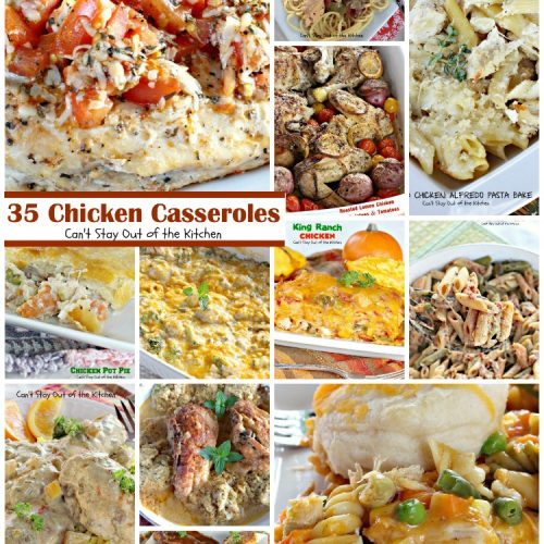 35 Chicken Casseroles | Can't Stay Out of the Kitchen