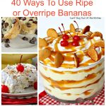 40 Ways To Use Ripe or Overripe Bananas | Can't Stay Out of the Kitchen