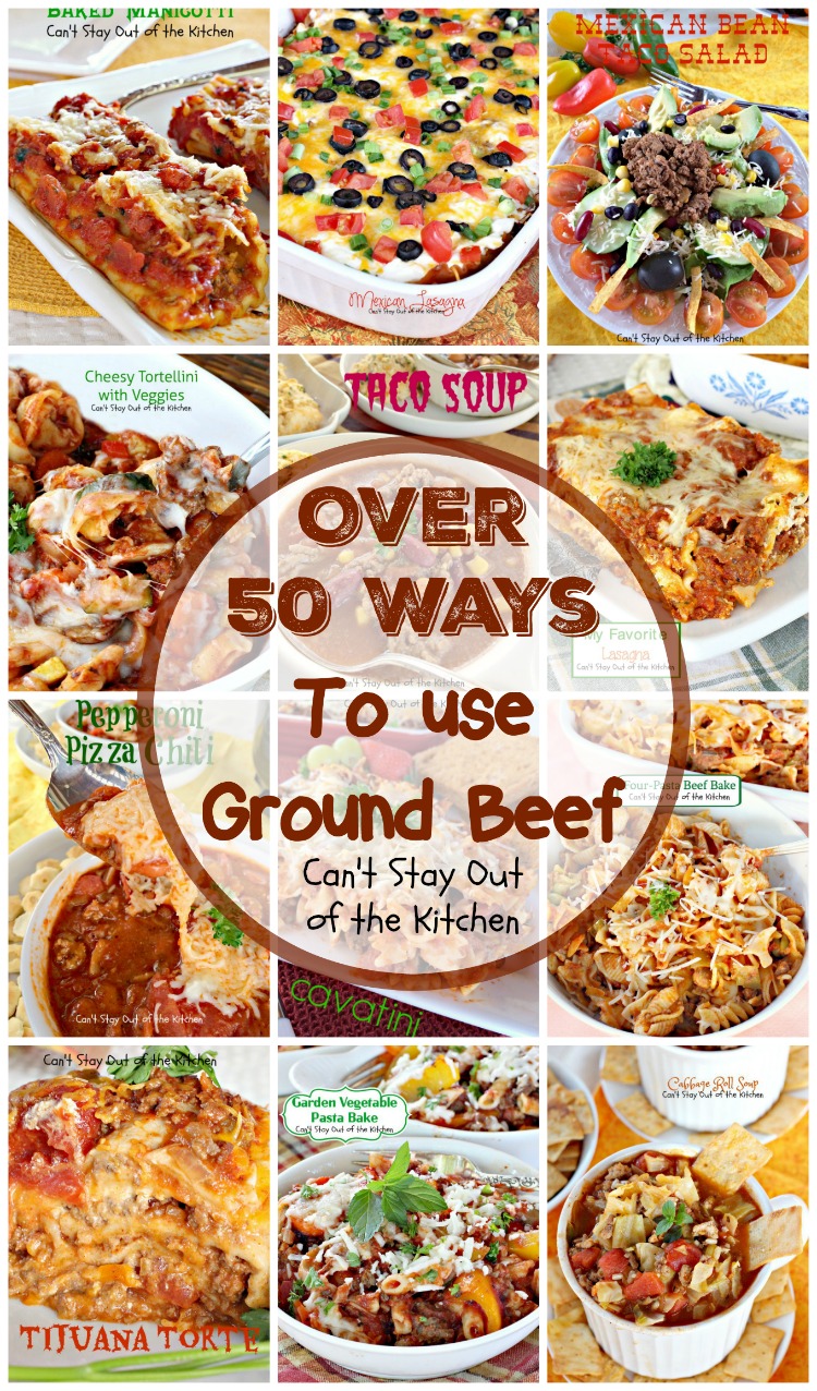 Over 50 Ways To use Ground Beef | Can't Stay Out of the Kitchen | fabulous ways to use #groundbeef including #casseroles #Tex-Mex #pasta #salads #chili #Meatballs & #appetizers