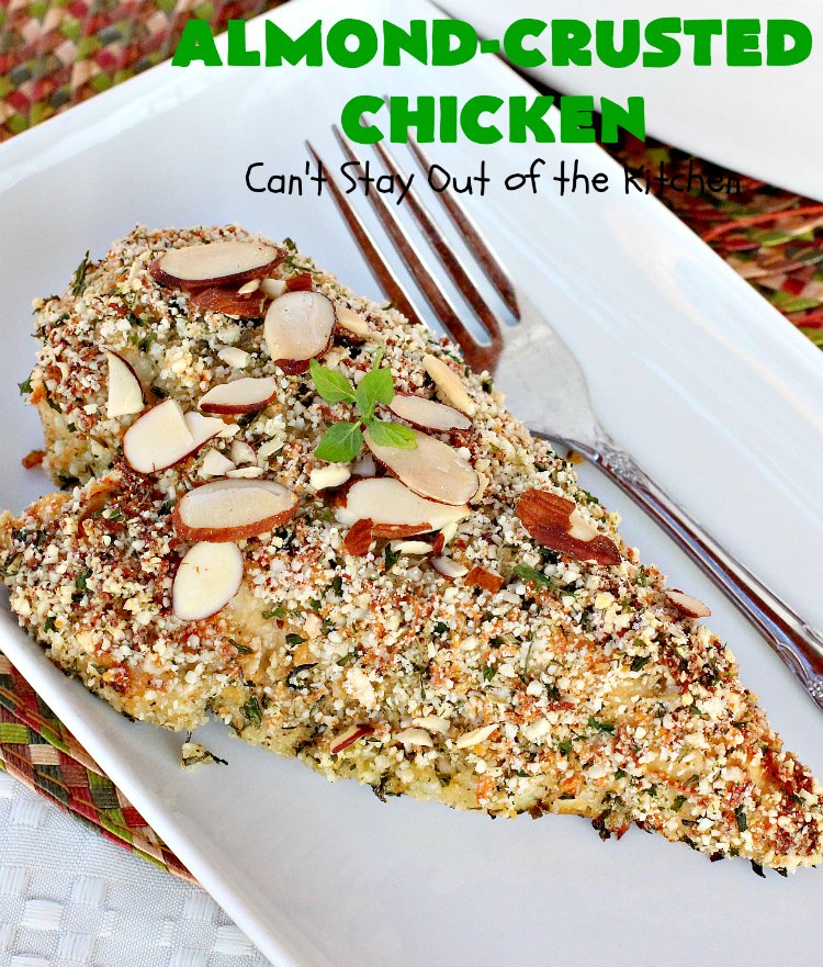 Almond-Crusted Chicken | Can't Stay Out of the Kitchen | this quick & easy #chicken #recipe is made with #AlmondMeal instead of flour. It's #healthy, #LowCalorie & #GlutenFree. Terrific entree for #FathersDay. #cheese #almonds #Parmesan #AlmondCrustedChicken