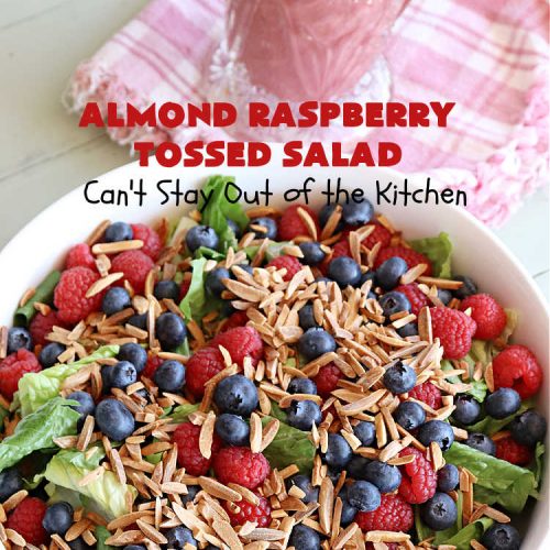 Almond Raspberry Tossed Salad | Can't Stay Out of the Kitchen | This delicious #TossedSalad uses only 4 ingredients in the #salad & 4 in the #SaladDressing. It's so easy to toss together & is the perfect #SideDish for summer #holidays, company dinners, or backyard barbecues. It's also #healthy, #LowCalorie, #GlutenFree & #vegan. #almonds #blueberries #raspberries #AlmondRaspberryTossedSalad