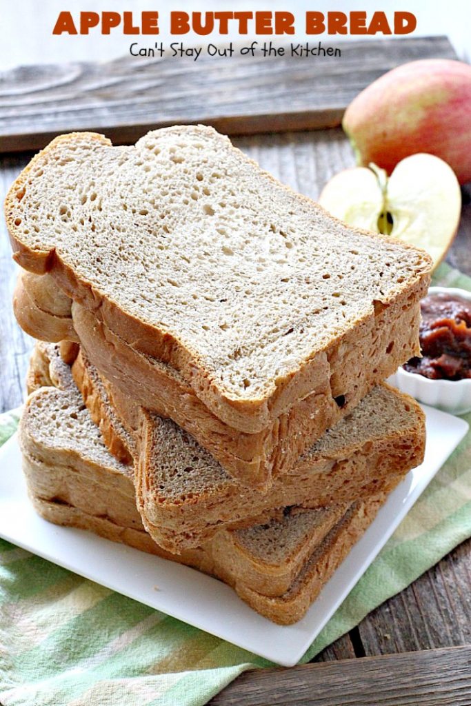 Apple Butter Bread | Can't Stay Out of the Kitchen | one of our favorite #breadmaker recipes for homemade #bread. Quick, easy & delicious. Great with homemade #applebutter too. #apple
