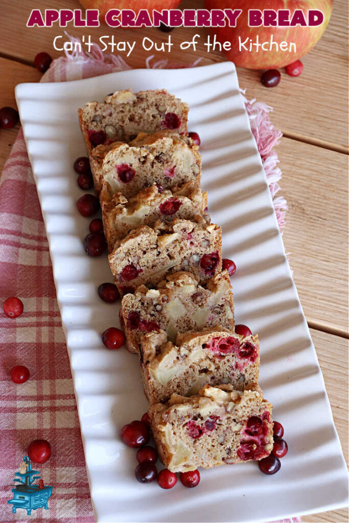 Apple Cranberry Bread | Can't Stay Out of the Kitchen | this is a delightful #SweetBread to bake during the #holiday season between #Thanksgiving & #NewYearsDay. It's filled with #apples, fresh #cranberries, #pecans & jazzed up with #cinnamon. It's a great #bread to adorn any #Christmas table or to serve at a #HolidayParty. #AppleBread #CranberryBread #AppleCranberryBread