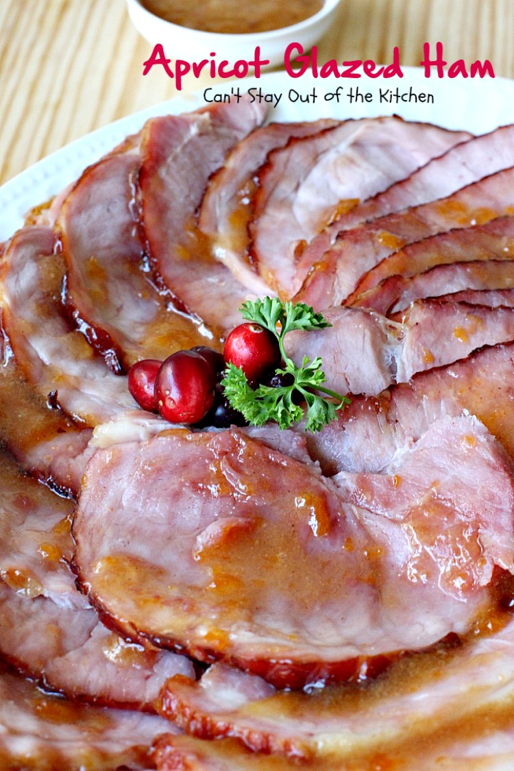 Apricot Glazed Ham | Can't Stay Out of the Kitchen
