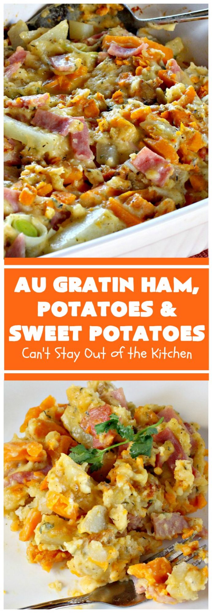 Au Gratin Ham, Potatoes, and Sweet Potatoes – Can't Stay Out of the Kitchen