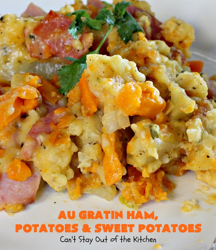 Au Gratin Ham, Potatoes and Sweet Potatoes | Can't Stay Out of the Kitchen | we love this wonderful comfort food #casserole made with #ham, #potatoes & #sweetpotatoes. It has a delicious creamy, #cheese sauce. It's also wonderful for company or family dinners.