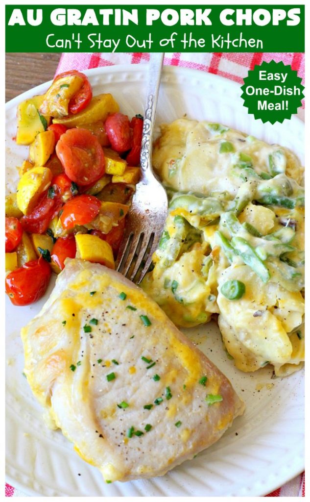 Au Gratin Pork Chops | Can't Stay Out of the Kitchen | fantastic & easy one-dish meal with #AuGratinPotatoes, #GreenBeans & #PorkChops. The sauce packets include #CreamOfMushroomSoup & #CheddarCheeseSoup for exceptionally delicious flavors. #AuGratinPorkChops