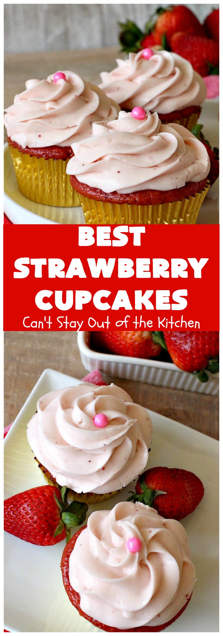 Best Strawberry Cupcakes | Can't Stay Out of the Kitchen