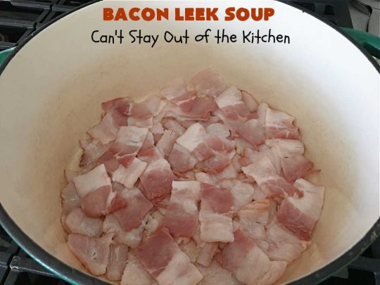 Bacon Leek Soup | Can't Stay Out of the Kitchen | This savory & scrumptious #soup includes #bacon, #leeks, #potatoes & #celery. It's flavored deliciously & wonderful as a comfort food meal with homemade bread. Warm yourself up with this tasty & easy soup #recipe. #GlutenFree #BaconLeekSoup