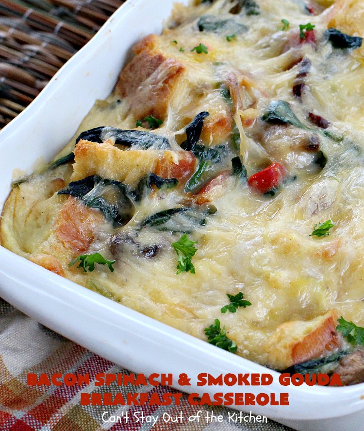 Bacon Spinach and Smoked Gouda Breakfast Casserole | Can't Stay Out of the Kitchen | this fantastic #breakfast #casserole is the best ever! It's made with toasted #FrenchBread cubes, #spinach, #bacon, #mushrooms & #GoudaCheese. It's perfect for a #holiday #breakfast like #Christmas or #NewYearsDay. So easy since it's prepared the day before! #cheese #pork #HolidayBreakfast #HolidayCasserole #ChristmasBreakfast #NewYearsDayBreakfast #BreakfastCasserole