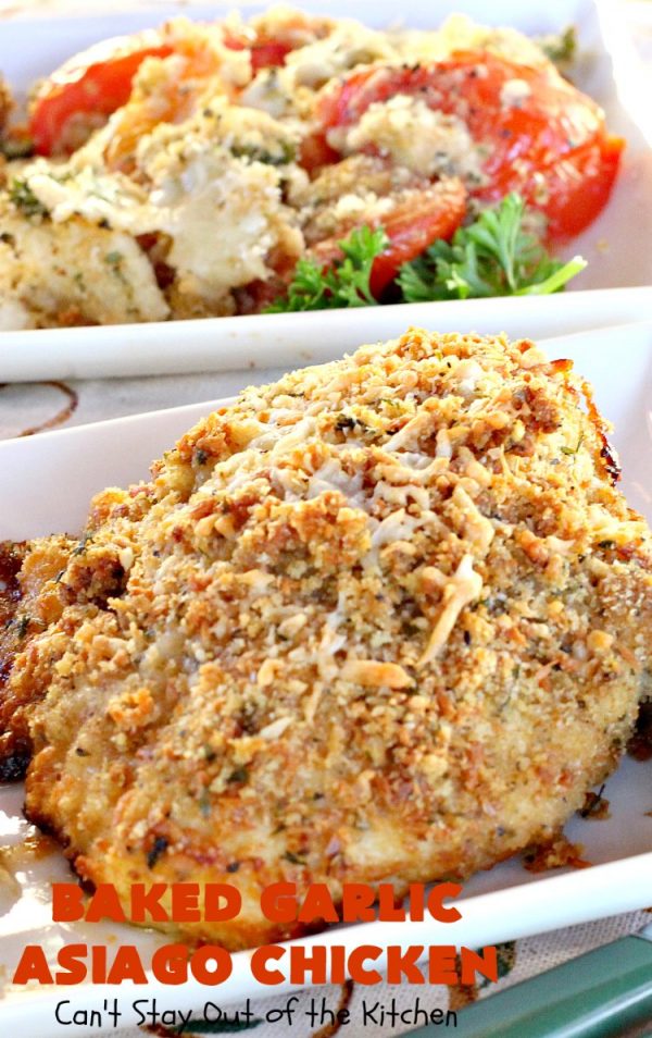 Baked Garlic Asiago Chicken - Can't Stay Out of the Kitchen