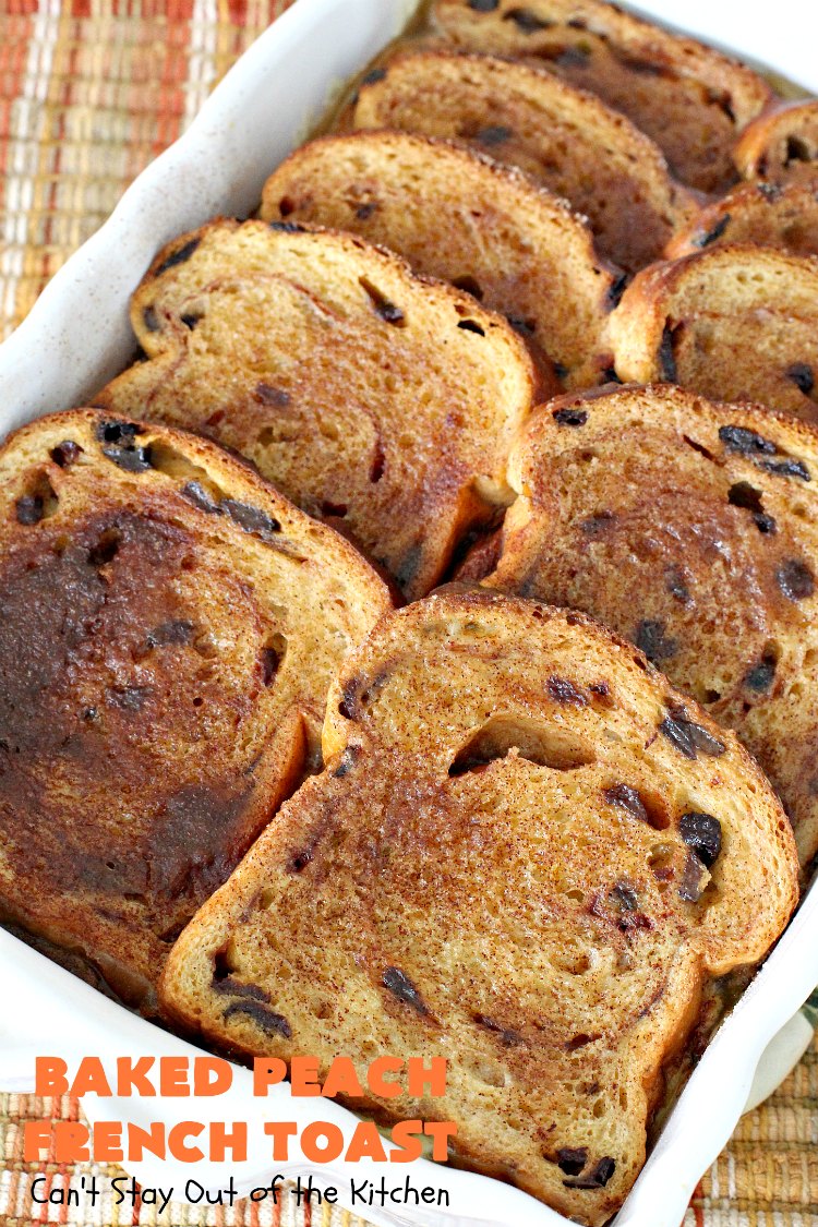 Baked Peach French Toast Can't Stay Out of the Kitchen