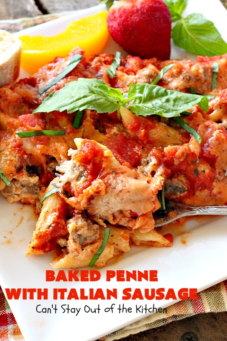 Baked Penne with Italian Sausage – Can't Stay Out of the Kitchen