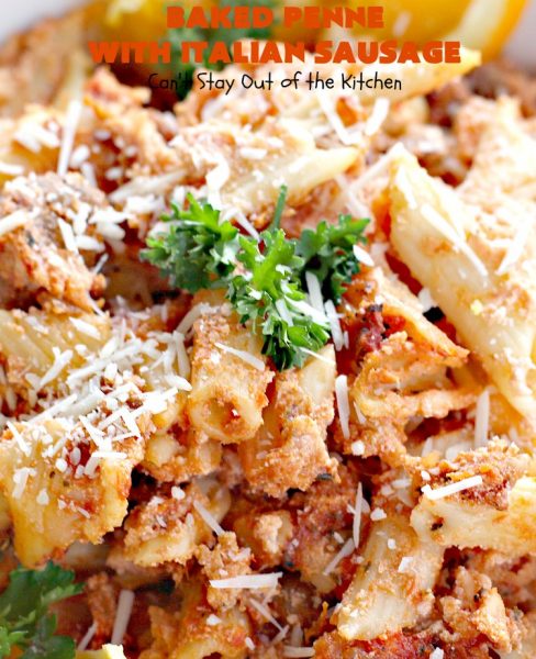 Baked Penne with Italian Sausage | Can't Stay Out of the Kitchen | Everyone raves over this fantastic #pasta recipe with #ItalianSausage & several kinds of #cheese! Easy weeknight dinner.